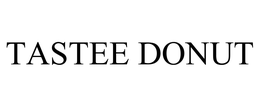 TASTEE DONUT trademark