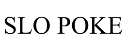 SLO POKE trademark