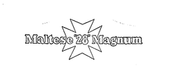 MALTESE "28" MAGNUM trademark