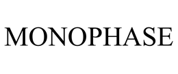 MONOPHASE trademark