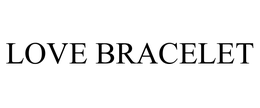 LOVE BRACELET trademark