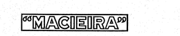 "MACIEIRA" trademark
