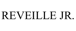 REVEILLE JR. trademark