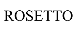 ROSETTO trademark
