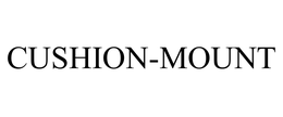 CUSHION-MOUNT trademark
