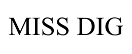 MISS DIG trademark