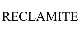RECLAMITE trademark