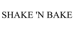 SHAKE 'N BAKE trademark