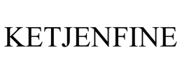 KETJENFINE trademark