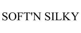 SOFT'N SILKY trademark