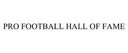 PRO FOOTBALL HALL OF FAME trademark