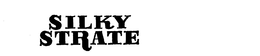 SILKY STRATE trademark