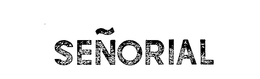 SENORIAL trademark
