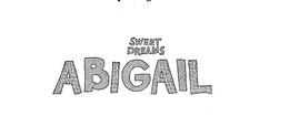 SWEET DREAMS ABIGAIL trademark