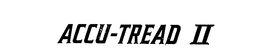 ACCU-TREAD II trademark