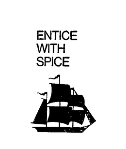 ENTICE WITH SPICE trademark