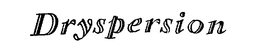 DRYSPERSION trademark