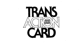 TRANSACTION CARD FIRST BANK trademark