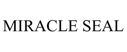 MIRACLE SEAL trademark