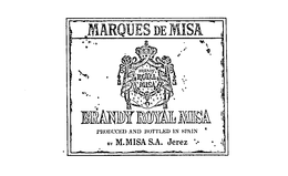 BRANDY ROYAL MISA MARQUES DE MISA PRODUCED AND BOTTLED IN SPAIN BY M. MISA S.A. JEREZ trademark