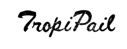TROPI PAIL trademark