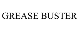 GREASE BUSTER trademark