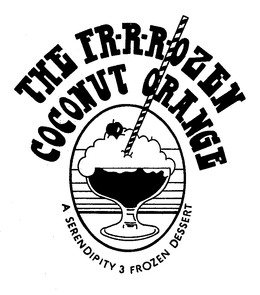 THE FR-R-R-OZEN COCONUT ORANGE A SERENDIPITY 3 FROZEN DESSERT trademark