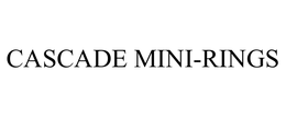 CASCADE MINI-RINGS trademark