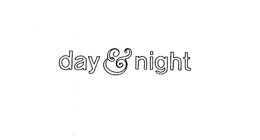 DAY & NIGHT trademark