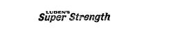 LUDEN'S SUPER STRENGTH trademark