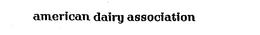 AMERICAN DAIRY ASSOCIATION trademark