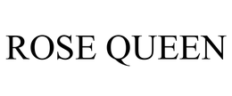 ROSE QUEEN trademark