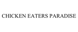 CHICKEN EATERS PARADISE trademark