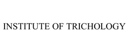 INSTITUTE OF TRICHOLOGY trademark