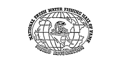 NATIONAL FRESH WATER FISHING HALL OF FAME WORLD RECOGNITON trademark