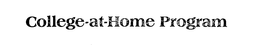 COLLEGE-AT-HOME PROGRAM trademark