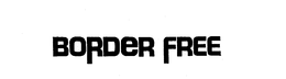 BORDER FREE trademark