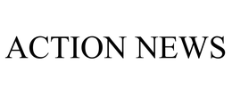 ACTION NEWS trademark