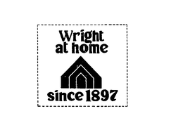 WRIGHT AT HOME SINCE 1897 trademark