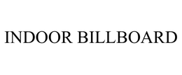 INDOOR BILLBOARD trademark