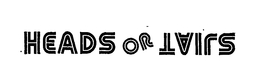 HEADS OR TAILS trademark