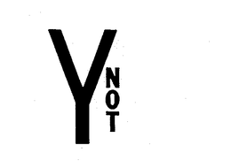 Y NOT trademark