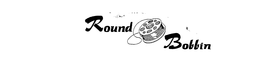 ROUND BOBBIN trademark