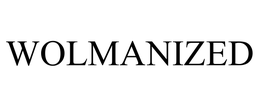 WOLMANIZED trademark