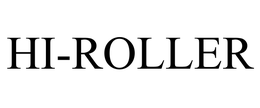 HI-ROLLER trademark
