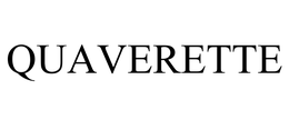 QUAVERETTE trademark
