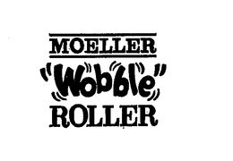 MOELLER "WOBBLE" ROLLER trademark