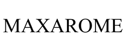 MAXAROME trademark