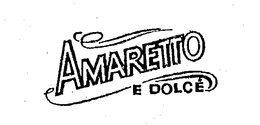 AMARETTO E DOLCE trademark