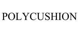 POLYCUSHION trademark